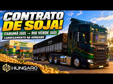 CONTRATO DE SOJA! 🚛 De Itarumã a Rio Verde (GO) | Húngaro Transportes • ETS2