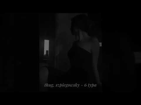 thug x szpiegowsky - 6 typa 