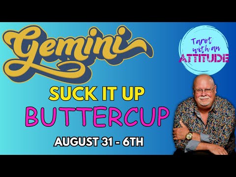 Gemini, Suck It UP and Move On! August 31st - 6th | Tarot Reading