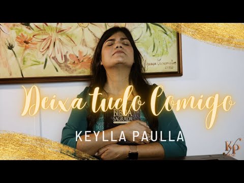 Keylla Paulla - Deixa Tudo Comigo ( Clipe Oficial )