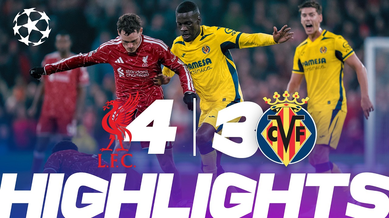 Liverpool FC 4 - 3 Villarreal CF highlights