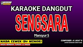 Download lagu SENGSARA KARAOKE DANGDUT - MANSYUR S mp3