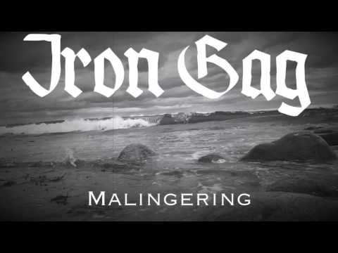 Iron Gag - Malingering