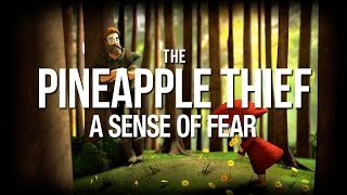 The Pineapple Thief - A Sense of Fear (from Magnolia)