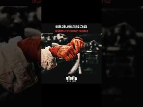 RIKERS ISLAND BOXING SCHOOL - Scarfaces Freestyle