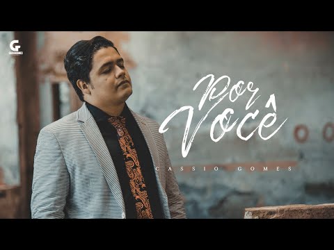 Cassio Gomes | Por Você | Clipe Oficial