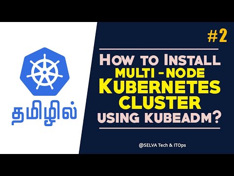 Kubernetes in Tamil - 02 | Install Kubernetes Cluster using Kubeadm ...