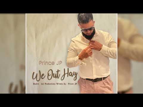 Prince Jp - We Out Hay