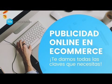 Claves Para Realizar Publicidad Online En Un #ecommerce | Guía En Español
