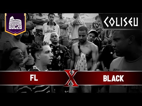 FL X BLACK - 1º FASE - BATALHA DO COLISEU EDIÇÃO #28