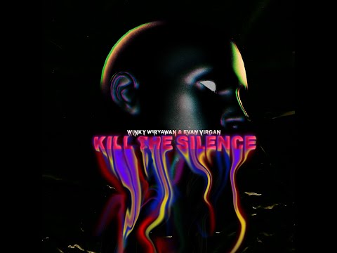 Winky Wiryawan & Evan Virgan Feat. Elle Vee - Kill The Silence (Official Lyrics Video)