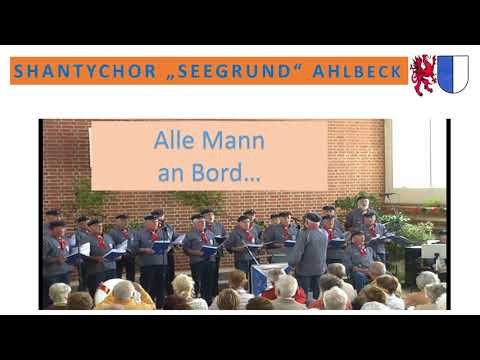 Shantychor "Seegrund" Ahlbeck - Alle Mann an Bord