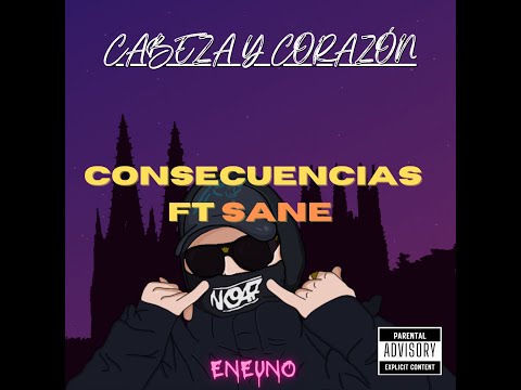 ENEUNO FT SANE - CONSECUENCIAS [ CABEZA & CORAZÓN ]