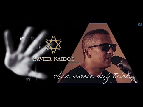 Xavier Naidoo | Ich warte auf Dich... DeepVersion #openversechallenge