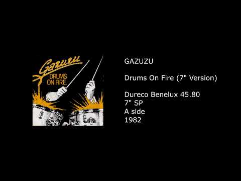 GAZUZU - Drums On Fire (7'' Version) - 1982