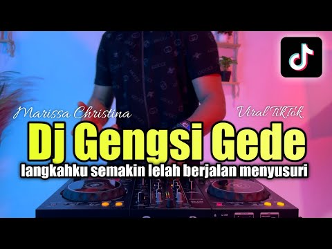 DJ GENGSI GEDE GEDEAN TITKOK - LANGKAHKU SEMAKIN LELAH BERJALAN MENYUSURI