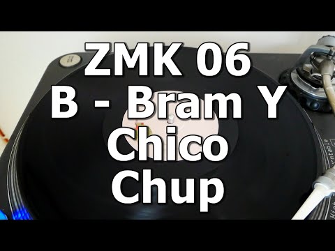 ZMK 06 - B - Bram Y Chico - Chup