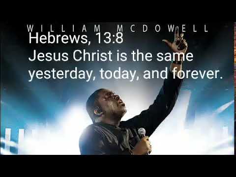 William McDowell Even now Lyrics Ft Tasha Cobbs