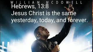 William McDowell Even now Lyrics Ft Tasha Cobbs