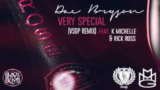 Dae ~ Very Special feat K Michelle & Rick Ross (VSOP REMIX)