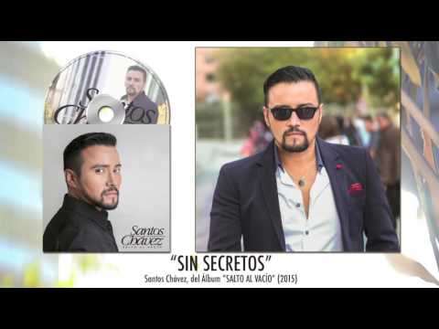 SIN SECRETOS - Santos Chávez (Álbum Salto al Vacío 2015)