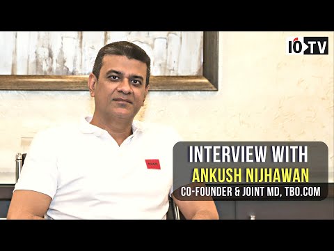 Interview with Ankush Nijhawan, Co-Founder & Joint MD, TBO.COM