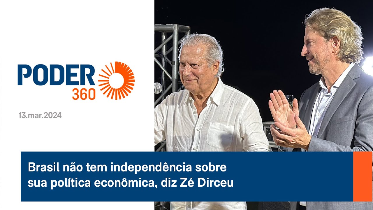Brasil não tem independência sobre sua política econômica, diz Zé Dirceu