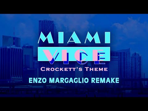 Miami Vice Crockett's Theme (Enzo Margaglio Remake)