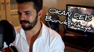 OKAN REİS - Buruk Hikaye