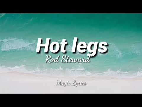 Rod Steward Hot Legs (Lyrics)