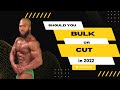SHOULD YOU BULK OR CUT IN 2022 | KELLY BROWN