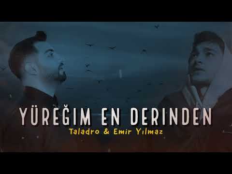Yüreğim En Derinden - Taladro & Emir Yılmaz
