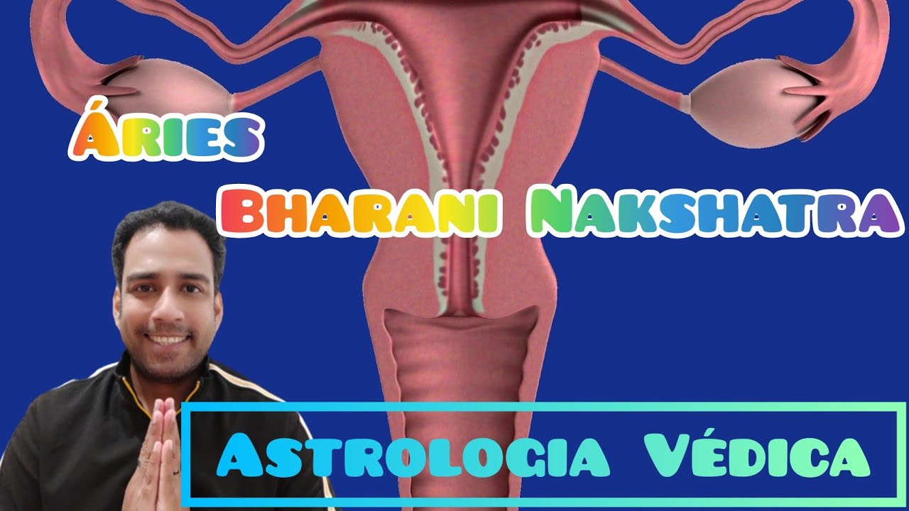 Áries, Bharani Nakshatra - Astrologia Védica
