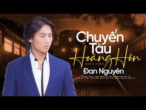 Liên Khúc CHUYẾN TÀU HOÀNG HÔN - Đan Nguyên | Top 10 Ca Khúc Nhạc Vàng Bolero Được Yêu Thích Nhất