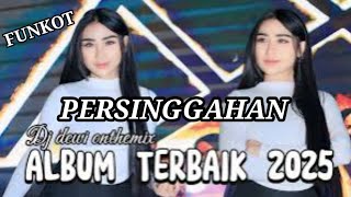 Download lagu FUNKOT - PERSINGGAHAN ( CUT RANI COVER ) DJ DEWI ON THE MIX NEW 2025 mp3