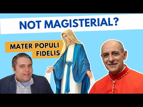 Yes, Mater Populi Fidelis Is Magisterial. Here's Why
