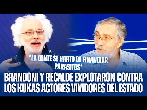 BRANDONI AND RECALDE EXPLODED AGAINST THE KUKAS ACTORS WHO ARE LIVING OFF THE STATE