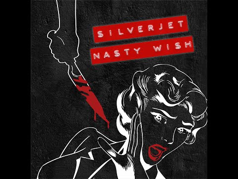 Silverjet - Nasty Wish (Lyric Video)