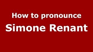 How to pronounce Simone Renant