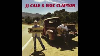 JJ Cale &amp; Eric Clapton -  Ride The River