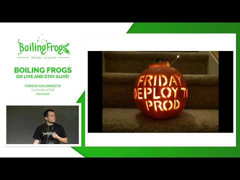 Boiling Frogs 2018 - Tomasz Kaczmarzyk - Boiling Frogs -- go live and stay alive!