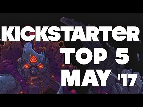 Top 5 Indie Games on Kickstarter - May 2017