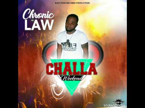 Chronic Law - Challa Weekend (July 2017) [East Syde Records]