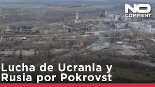 Un dron capta Pokrovsk, Rusia y Ucrania se disputan el control de una ciudad clave en Donetsk