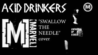 [M] - Swallow the Needle (Acid Drinkers cover)