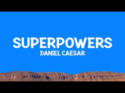 @DanielCaesar- Superpowers (Lyrics)