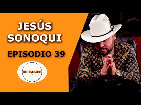 DESTACADOS #39 - JESÚS SONOQUI I POR QUE DEJASTE EL GRUPO 5TO NIVEL | TRABAJO CON JAVIER ROSAS