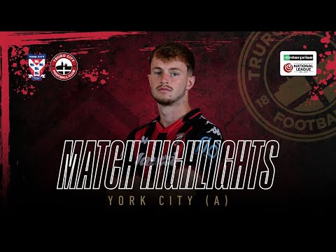 York City vs Truro City - Enterprise National League  - Extended Highlights