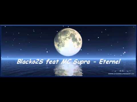 Blacko2s feat MC Supra   Eternel