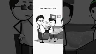 You have to act gay #funny #fyp #animation